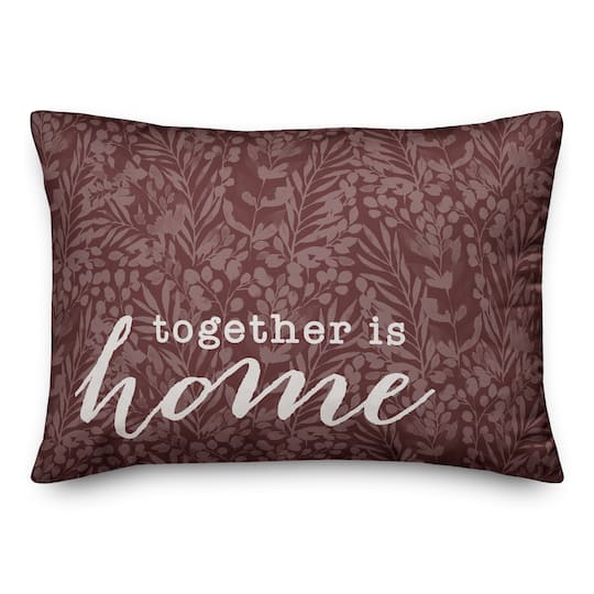 20" x 14" Together Is Home Throw Pillow